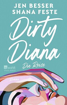 Kartonierter Einband Dirty Diana: Die Reise von Jen Besser, Shana Feste