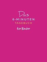 Fester Einband Das 6-Minuten-Tagebuch für Kinder (koralle) von Dominik Spenst