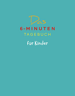Fester Einband Das 6-Minuten-Tagebuch für Kinder (petrol) (Buch) von Dominik Spenst