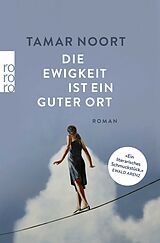 Kartonierter Einband Die Ewigkeit ist ein guter Ort von Tamar Noort
