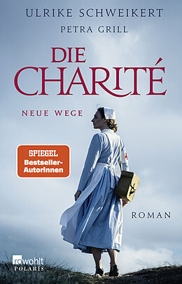 Kartonierter Einband Die Charité: Neue Wege von Petra Grill, Ulrike Schweikert