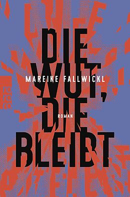 Kartonierter Einband Die Wut, die bleibt von Mareike Fallwickl