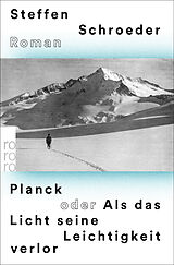 Kartonierter Einband Planck oder Als das Licht seine Leichtigkeit verlor von Steffen Schroeder