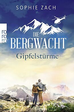 Kartonierter Einband Die Bergwacht: Gipfelstürme von Sophie Zach