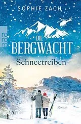 Kartonierter Einband Die Bergwacht: Schneetreiben von Sophie Zach