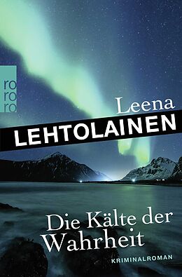 Kartonierter Einband Die Kälte der Wahrheit von Leena Lehtolainen