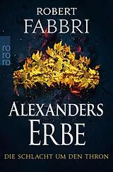 Kartonierter Einband (Kt) Alexanders Erbe: Die Schlacht um den Thron von Robert Fabbri