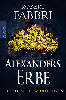 Kartonierter Einband Alexanders Erbe: Die Schlacht um den Thron von Robert Fabbri