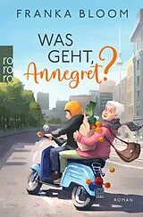 Kartonierter Einband Was geht, Annegret? von Franka Bloom