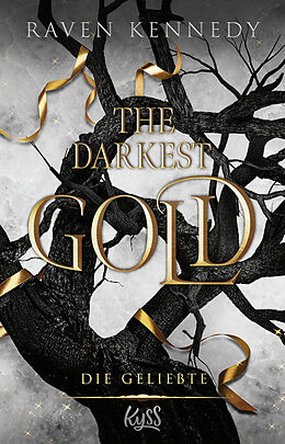 Kartonierter Einband The Darkest Gold  Die Geliebte von Raven Kennedy