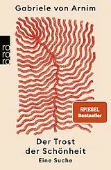 Kartonierter Einband Der Trost der Schönheit von Gabriele von Arnim