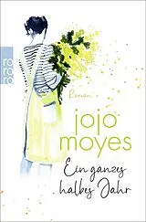 Kartonierter Einband Ein ganzes halbes Jahr von Jojo Moyes