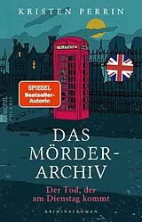 Kartonierter Einband (Kt) Das Mörderarchiv: Der Tod, der am Dienstag kommt von Kristen Perrin