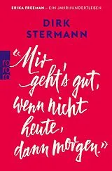 Kartonierter Einband «Mir geht's gut, wenn nicht heute, dann morgen.» von Dirk Stermann
