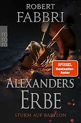 Kartonierter Einband Alexanders Erbe: Sturm auf Babylon von Robert Fabbri