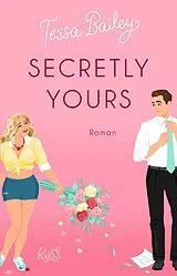 Kartonierter Einband Secretly Yours von Tessa Bailey