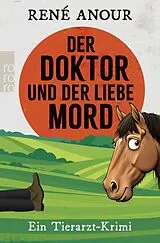 Kartonierter Einband Der Doktor und der liebe Mord von René Anour