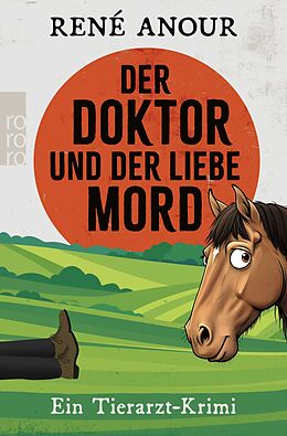 Kartonierter Einband Der Doktor und der liebe Mord von René Anour