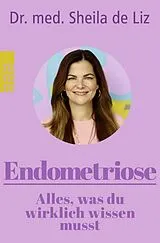Kartonierter Einband Endometriose  Alles, was du wirklich wissen musst von Sheila de Liz