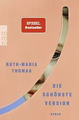 Kartonierter Einband Die schönste Version von Ruth-Maria Thomas