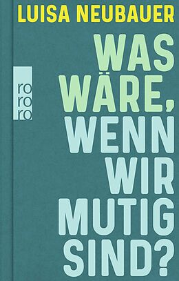 Fester Einband Was wäre, wenn wir mutig sind? von Luisa Neubauer