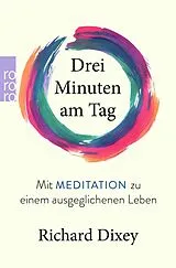 Kartonierter Einband (Kt) Drei Minuten am Tag von Richard Dixey