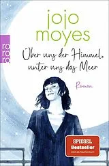 Kartonierter Einband Über uns der Himmel, unter uns das Meer von Jojo Moyes