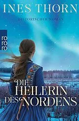 Kartonierter Einband Die Heilerin des Nordens von Ines Thorn