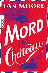 Kartonierter Einband Mord im Chateau von Ian Moore