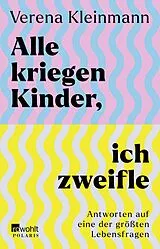 Kartonierter Einband Alle kriegen Kinder, ich zweifle von Verena Kleinmann