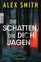 Kartonierter Einband (Kt) Die Schatten, die dich jagen von Alex Smith