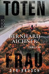 Kartonierter Einband Totenfrau - Der Rausch von Bernhard Aichner