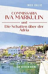 Kartonierter Einband Commissaria Iva Markulin und Die Schatten über der Adria von Ines Calic