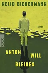 Kartonierter Einband Anton will bleiben von Nelio Biedermann