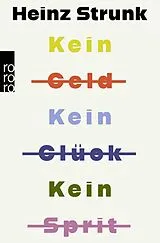 Kartonierter Einband Kein Geld Kein Glück Kein Sprit von Heinz Strunk