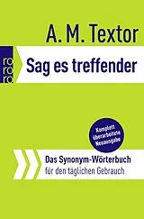 Kartonierter Einband Sag es treffender von A. M. Textor