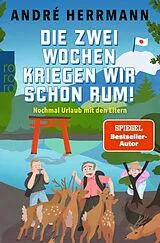 Kartonierter Einband Die zwei Wochen kriegen wir schon rum! von André Herrmann