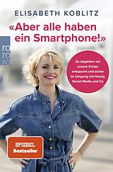 Kartonierter Einband «Aber alle haben ein Smartphone!» von Elisabeth Koblitz