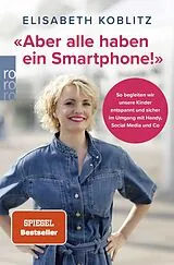 Kartonierter Einband «Aber alle haben ein Smartphone!» von Elisabeth Koblitz