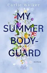 Kartonierter Einband My Summer Bodyguard von Carlie Walker