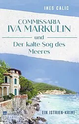 Kartonierter Einband Commissaria Iva Markulin und Der kalte Sog des Meeres von Ines Calic