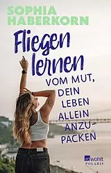 Kartonierter Einband Fliegen lernen von Sophia Haberkorn
