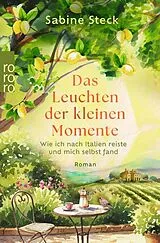 Kartonierter Einband Das Leuchten der kleinen Momente von Sabine Steck