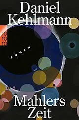 Kartonierter Einband Mahlers Zeit von Daniel Kehlmann