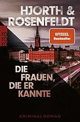Kartonierter Einband Die Frauen, die er kannte von Michael Hjorth, Hans Rosenfeldt