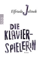 Kartonierter Einband Die Klavierspielerin von Elfriede Jelinek