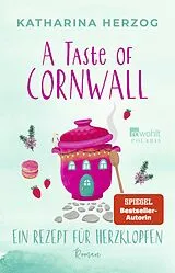 Kartonierter Einband A Taste of Cornwall: Ein Rezept für Herzklopfen von Katharina Herzog
