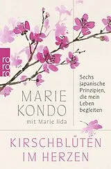 Kartonierter Einband Kirschblüten im Herzen von Marie Kondo, Marie Iida