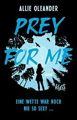 Kartonierter Einband Prey for Me von Allie Oleander