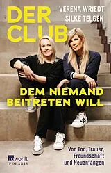 Kartonierter Einband Der Club, dem niemand beitreten will von Verena Wriedt, Silke Telgen